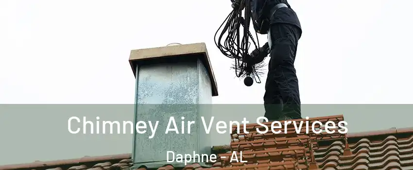  Chimney Air Vent Services Daphne - AL