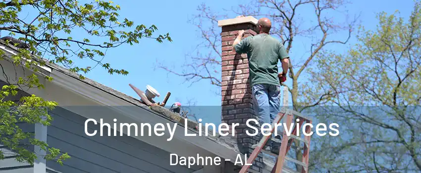  Chimney Liner Services Daphne - AL