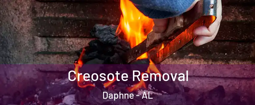  Creosote Removal Daphne - AL
