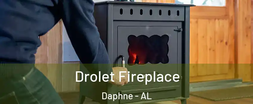  Drolet Fireplace Daphne - AL