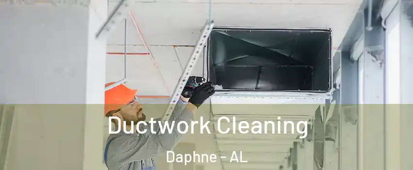  Ductwork Cleaning Daphne - AL