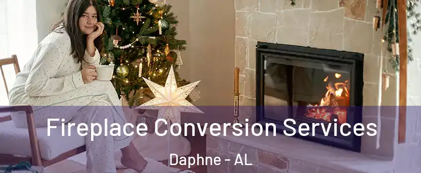  Fireplace Conversion Services Daphne - AL