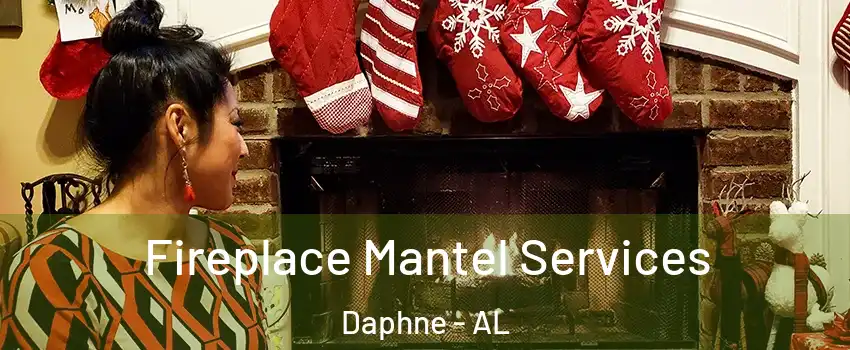  Fireplace Mantel Services Daphne - AL