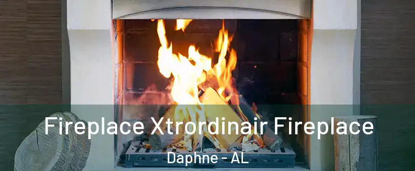  Fireplace Xtrordinair Fireplace Daphne - AL
