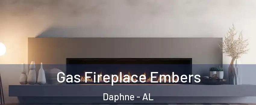  Gas Fireplace Embers Daphne - AL