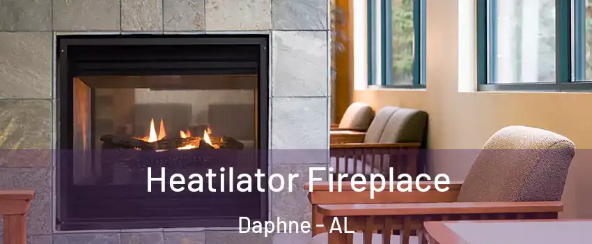  Heatilator Fireplace Daphne - AL