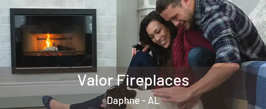  Valor Fireplaces Daphne - AL