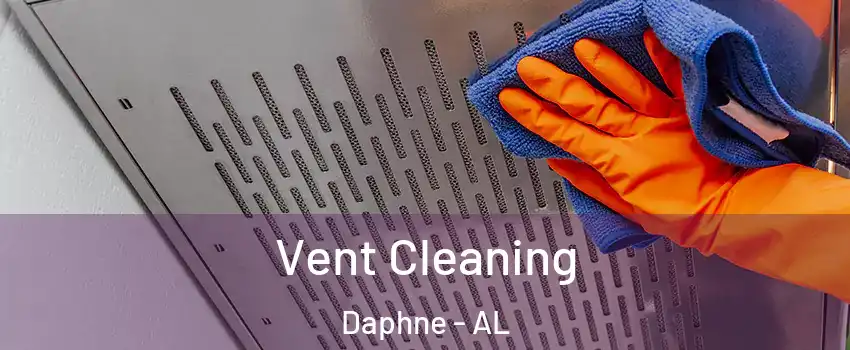  Vent Cleaning Daphne - AL