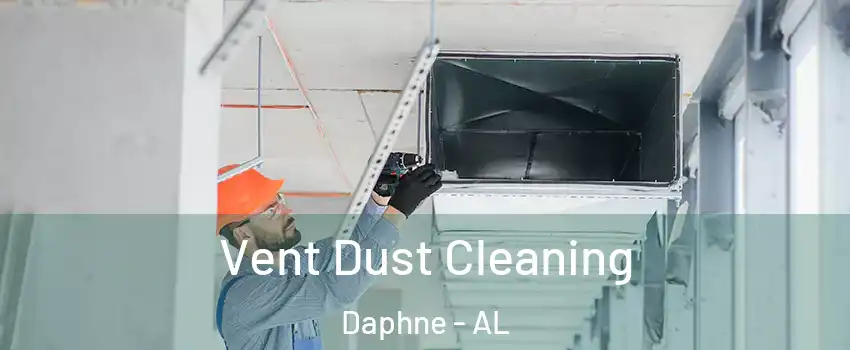  Vent Dust Cleaning Daphne - AL